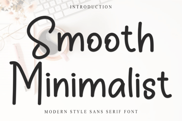 Smooth Minimalist Font: A Calm Choice for Editorial Layouts