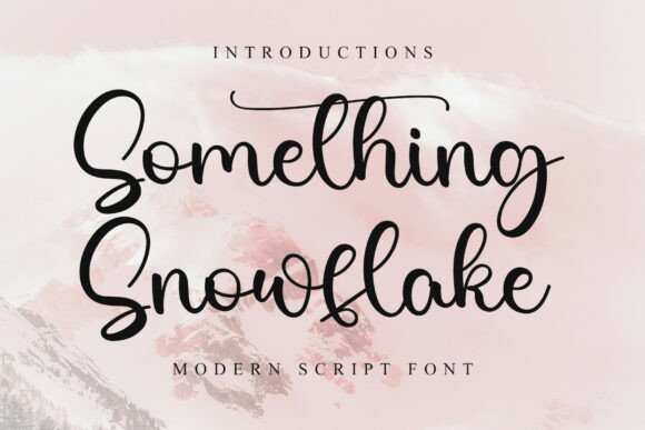 Something Snowflake Font: A Maker’s Guide to Modern Script